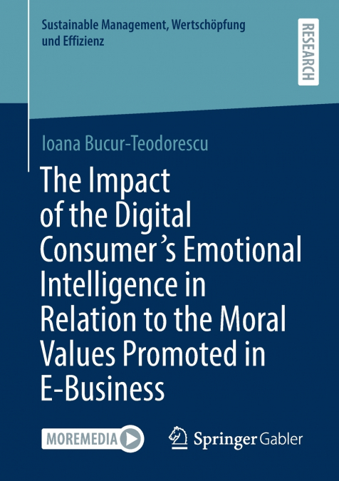 The Impact of the Digital Consumer’s Emotional Intelligence in Relation to the Moral Values Promoted in E-Business