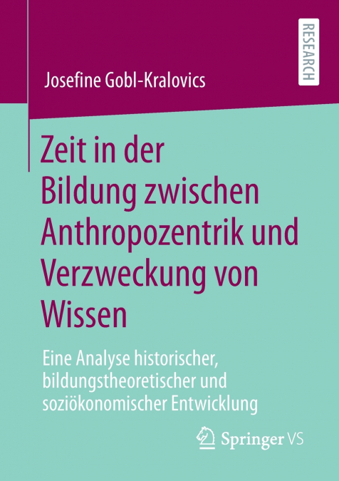 Zeit in der Bildung zwischen Anthropozentrik und Verzweckung von Wissen