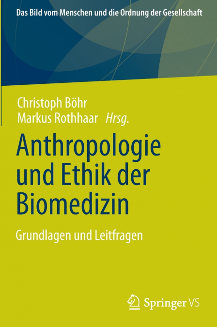 Anthropologie und Ethik der Biomedizin