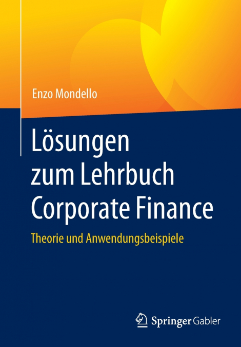 Lösungen zum Lehrbuch Corporate Finance