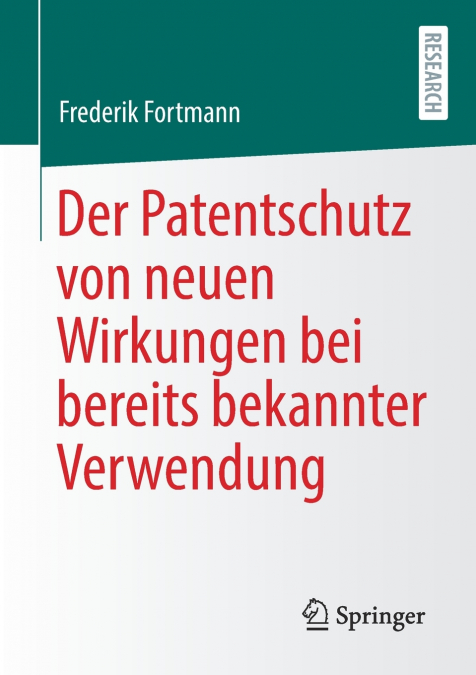 Der Patentschutz von neuen Wirkungen bei bereits bekannter Verwendung