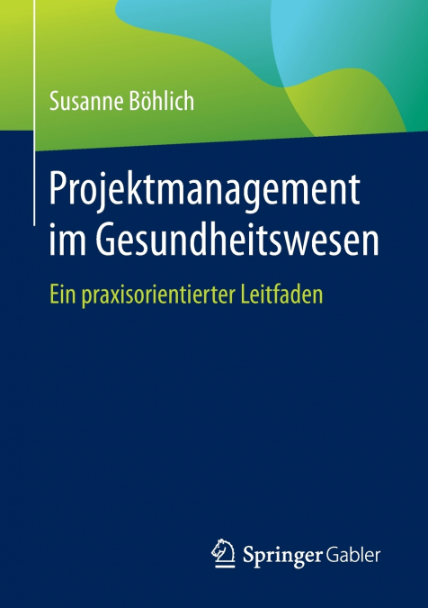 Projektmanagement im Gesundheitswesen