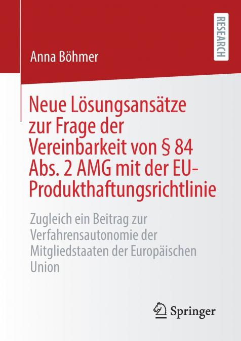 Neue Lösungsansätze zur Frage der Vereinbarkeit von § 84 Abs. 2 AMG mit der EU-Produkthaftungsrichtlinie