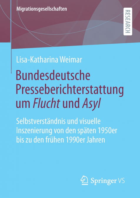 Bundesdeutsche Presseberichterstattung um Flucht und Asyl