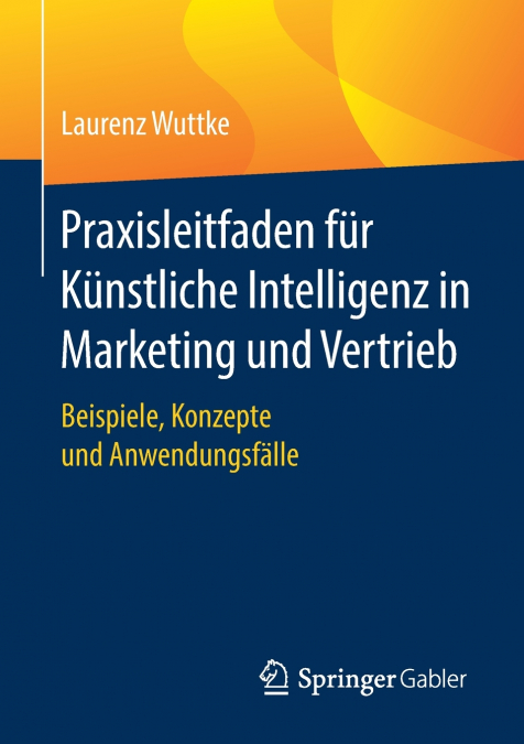 Praxisleitfaden für Künstliche Intelligenz in Marketing und Vertrieb