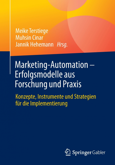 Marketing-Automation - Erfolgsmodelle aus Forschung und Praxis