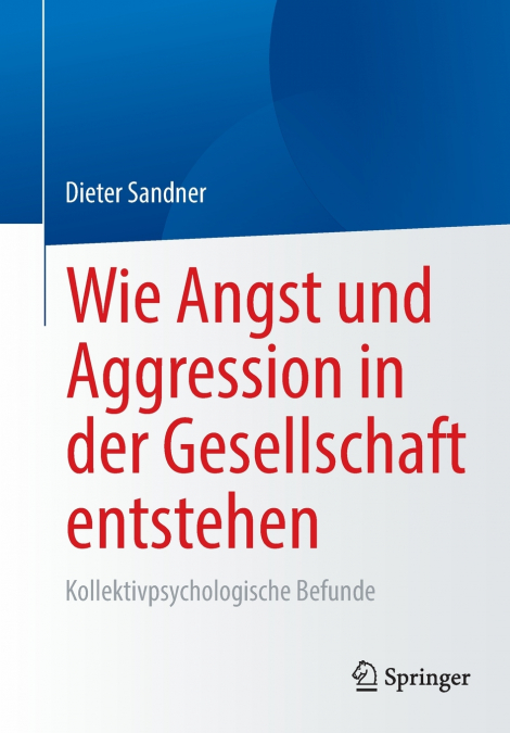Wie Angst und Aggression in der Gesellschaft entstehen