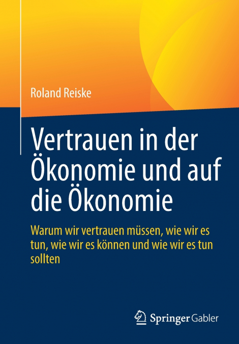 Vertrauen in der Ökonomie und auf die Ökonomie