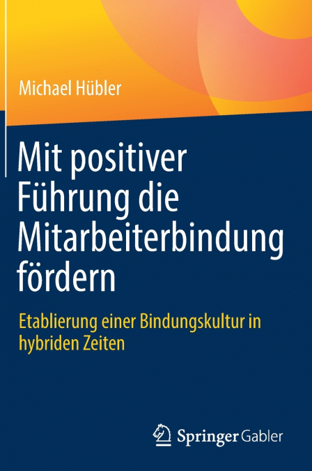 Mit positiver Führung die Mitarbeiterbindung fördern