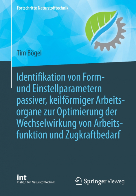 Identifikation von Form- und Einstellparametern passiver, keilförmiger Arbeitsorgane zur Optimierung der Wechselwirkung von Arbeitsfunktion und Zugkraftbedarf