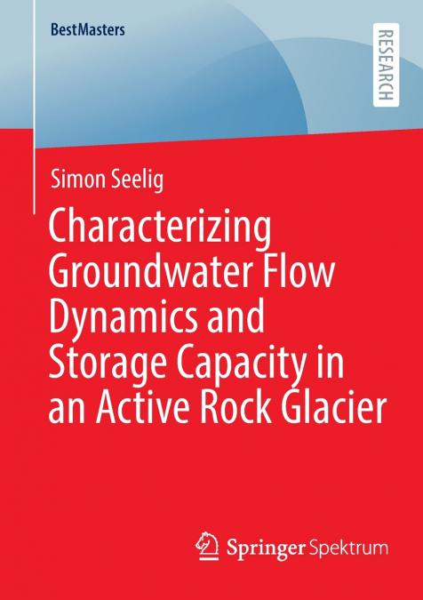 Characterizing Groundwater Flow Dynamics and Storage Capacity in an Active Rock Glacier