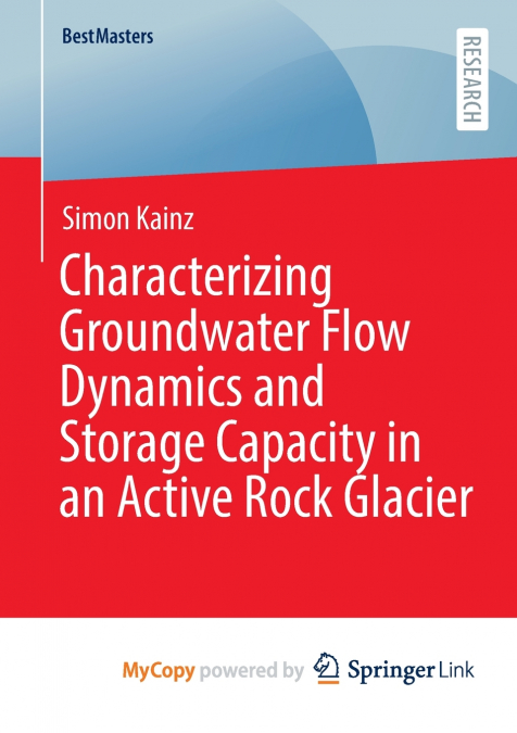 Characterizing Groundwater Flow Dynamics and Storage Capacity in an Active Rock Glacier