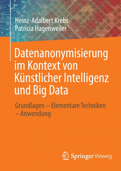 Datenanonymisierung im Kontext von Künstlicher Intelligenz und Big Data