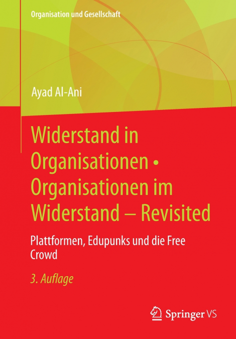 Widerstand in Organisationen • Organisationen im Widerstand - Revisited