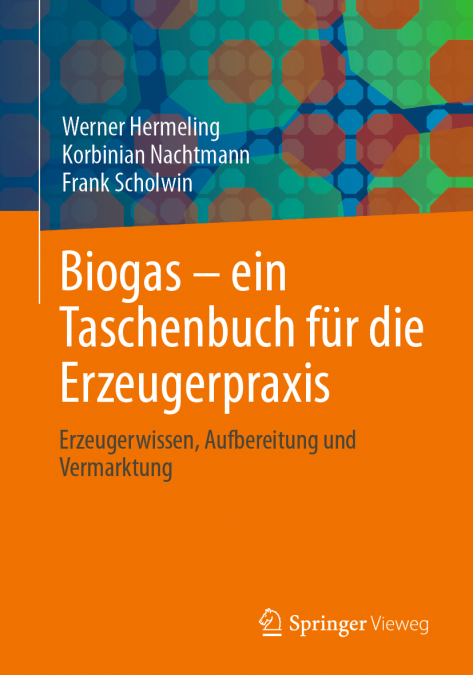 Biogas - ein Taschenbuch für die Erzeugerpraxis