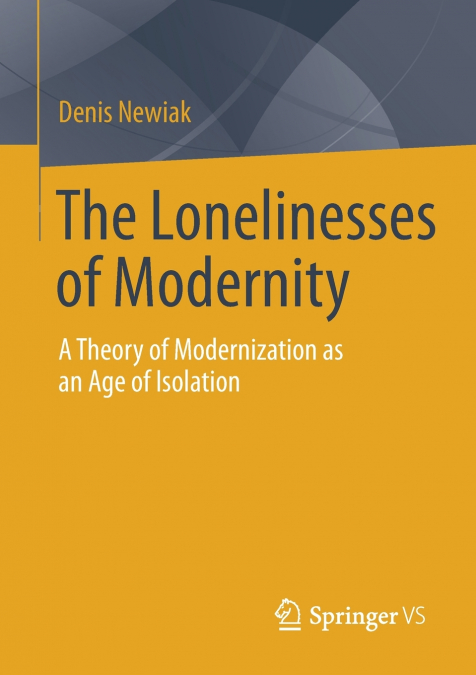 The Lonelinesses of Modernity