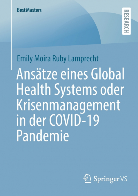 Ansätze eines Global Health Systems oder Krisenmanagement in der COVID-19 Pandemie