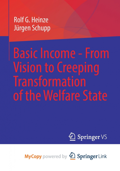 Basic Income - From Vision to Creeping Transformation of the Welfare State