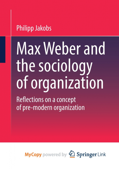Max Weber and the sociology of organization