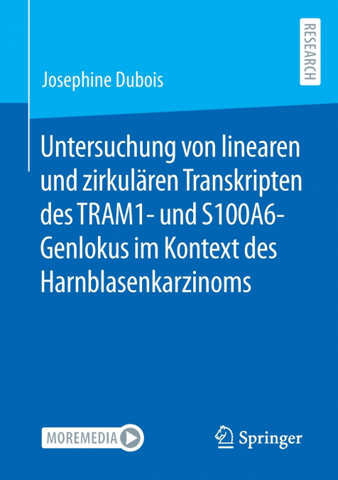 Untersuchung von linearen und zirkulären Transkripten des TRAM1- und S100A6-Genlokus im Kontext des Harnblasenkarzinoms