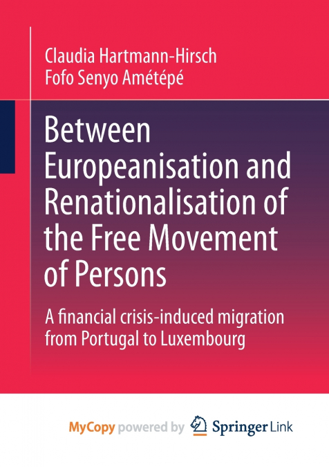Between Europeanisation and Renationalisation of the Free Movement of Persons