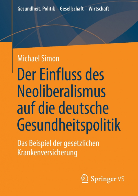 Der Einfluss des Neoliberalismus auf die deutsche Gesundheitspolitik