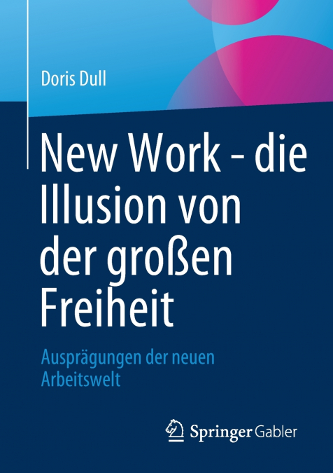 New Work - die Illusion von der großen Freiheit