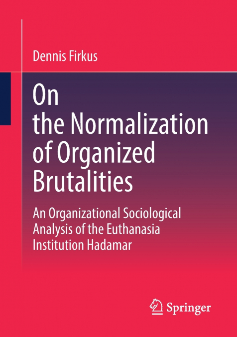 On the Normalization of Organized Brutalities
