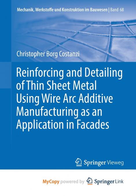 Reinforcing and Detailing of Thin Sheet Metal Using Wire Arc Additive Manufacturing as an Application in Facades
