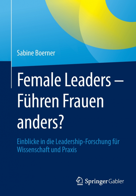 Female Leaders - Führen Frauen anders?