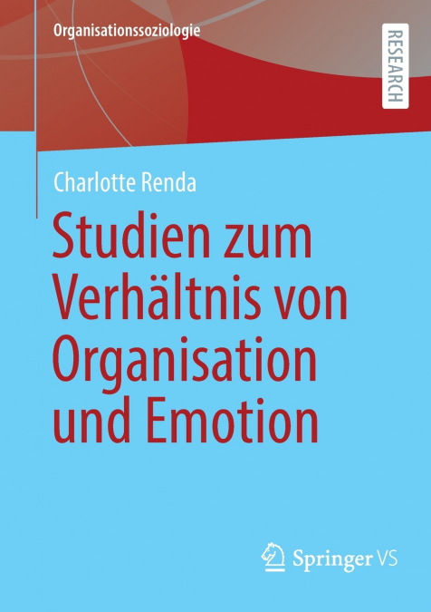 Emotionale Mitgliedschaft - Studien zum Verhältnis von Organisation, Emotion und Individuum