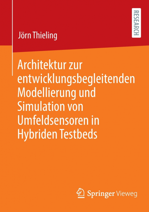 Architektur zur entwicklungsbegleitenden Modellierung und Simulation von Umfeldsensoren in Hybriden Testbeds