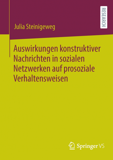 Auswirkungen konstruktiver Nachrichten in sozialen Netzwerken auf prosoziale Verhaltensweisen
