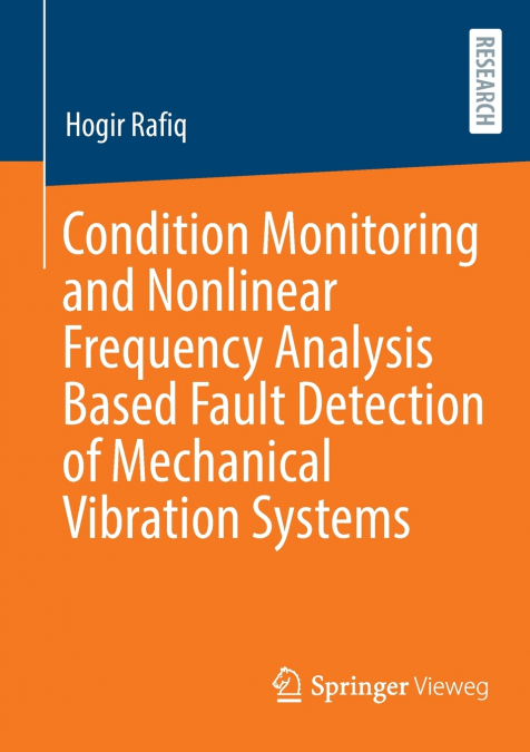 Condition Monitoring and Nonlinear Frequency Analysis Based Fault Detection of Mechanical Vibration Systems