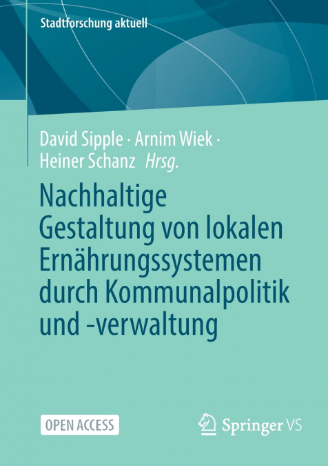 Nachhaltige Gestaltung von lokalen Ernährungssystemen durch Kommunalpolitik und -verwaltung