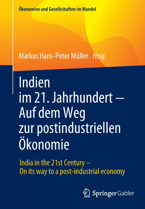 Indien im 21. Jahrhundert − Auf dem Weg zur postindustriellen Ökonomie