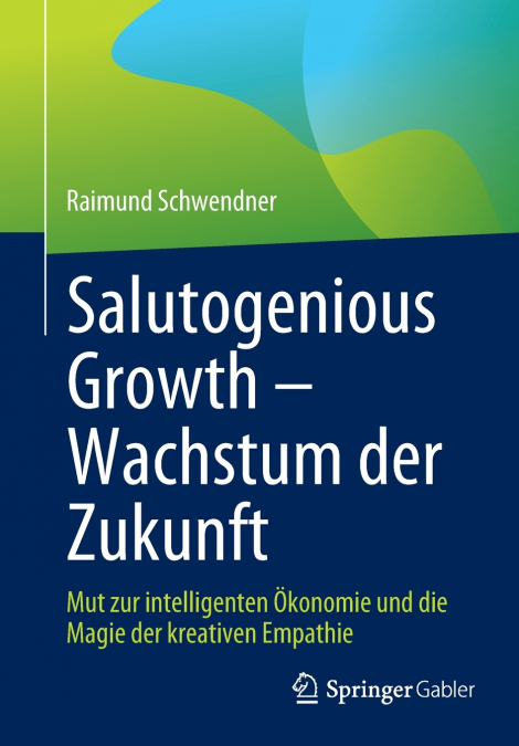 Salutogenious Growth - Wachstum der Zukunft