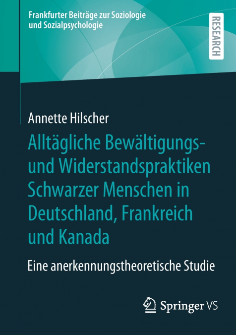 Alltägliche Bewältigungs- und Widerstandspraktiken Schwarzer Menschen in Deutschland, Frankreich und Kanada