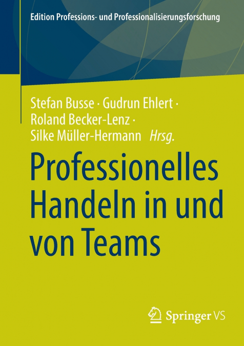 Professionelles Handeln in und von Teams