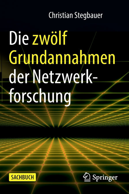 Die zwölf Grundannahmen der Netzwerkforschung