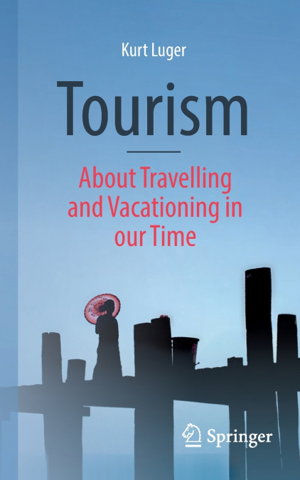 Tourism - About Traveling and Vacationing in our Time