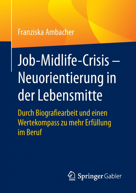 Job-Midlife-Crisis - Neuorientierung in der Lebensmitte