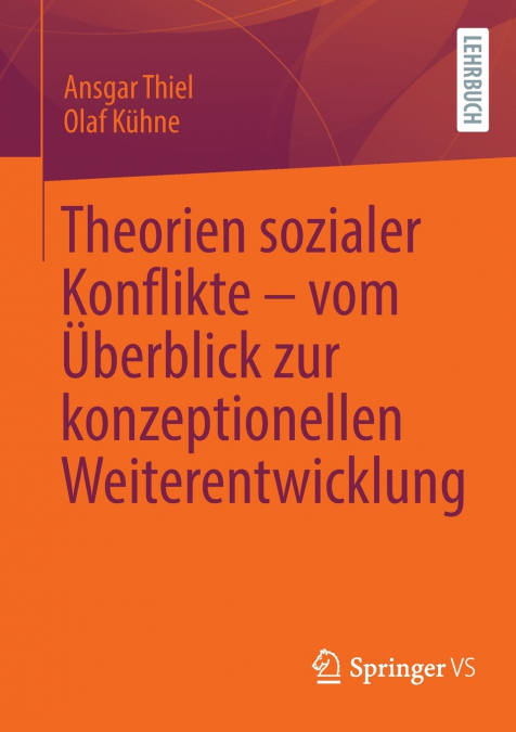 Theorien sozialer Konflikte - vom Überblick zur konzeptionellen Weiterentwicklung
