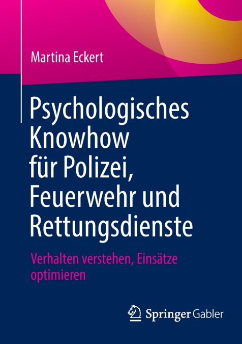 Psychologisches Knowhow für Polizei, Feuerwehr und Rettungsdienste