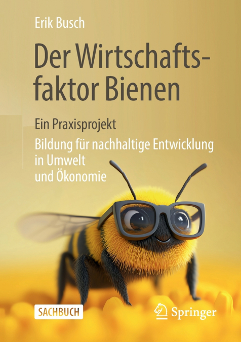 Der Wirtschaftsfaktor Bienen - ein Praxisprojekt