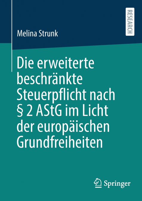 Die erweiterte beschränkte Steuerpflicht nach § 2 AStG im Licht der europäischen Grundfreiheiten