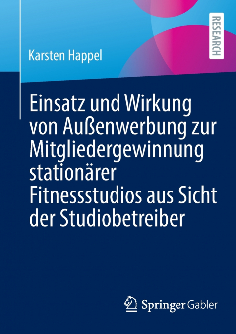 Einsatz und Wirkung von Außenwerbung zur Mitgliedergewinnung stationärer Fitnessstudios aus Sicht der Studiobetreiber