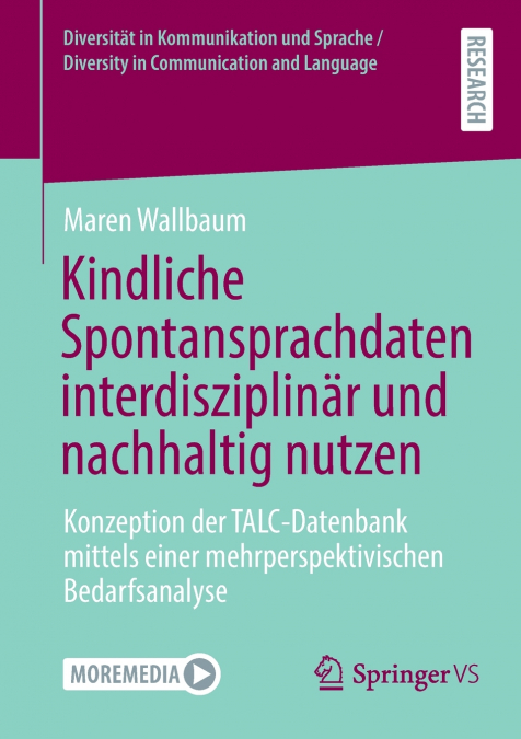 Kindliche Spontansprachdaten interdisziplinär und nachhaltig nutzen