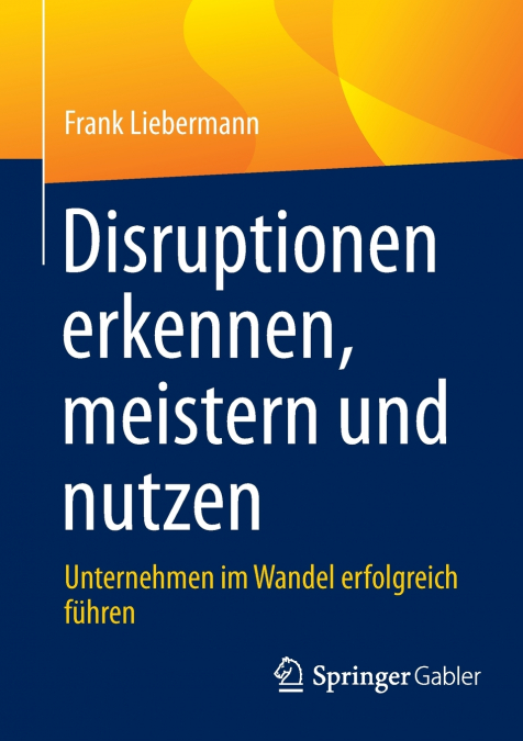 Disruptionen erkennen, meistern und nutzen