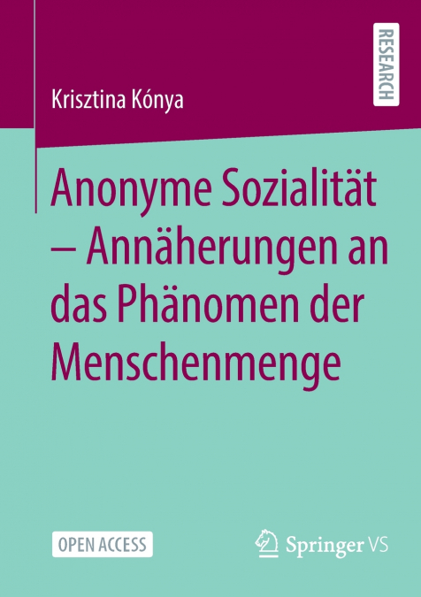 Anonyme Sozialität - Annäherungen an das Phänomen der Menschenmenge